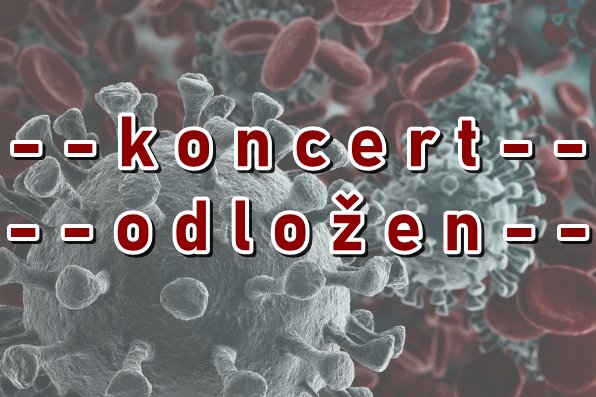 Odložení dubnového koncertu kvuli koronavirové pandemii